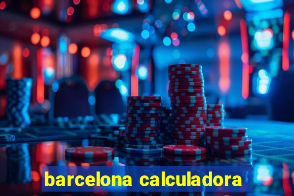 barcelona calculadora